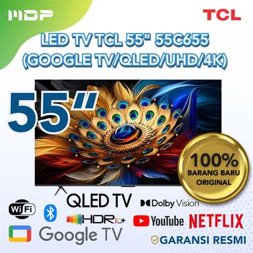 LED TV TCL 55" 55C655 (QLED/4K)