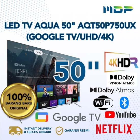 LED TV AQUA 50" AQT50P750UX (GOOGLE TV/UHD/4K)