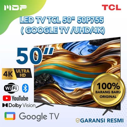 LED TV TCL 50" 50P755 ( GOOGLE TV /UHD/4K)