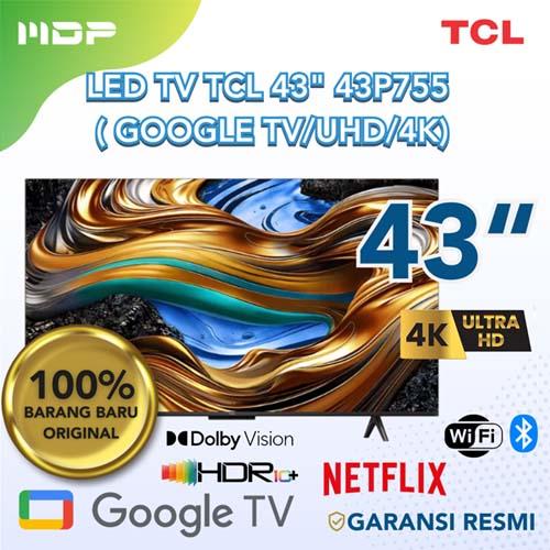 LED TV TCL 43" 43P755 ( GOOGLE TV/UHD/4K)