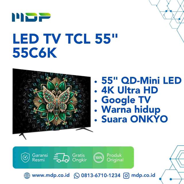 LED TV TCL 55" 55C6K ( GOOGLE TV/QD-MINI LED/4K)