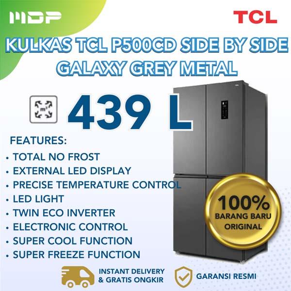 KULKAS TCL P500CD SIDE BY SIDE GALAXY GREY METAL ( 4 DOORS/ 439L)