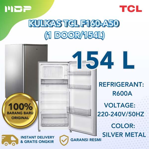 KULKAS TCL F160-A50 ( 1 DOOR/154L)