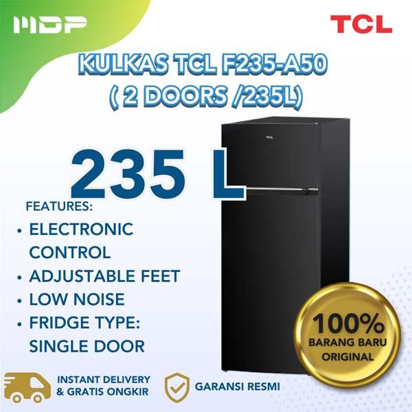 KULKAS TCL F235-A50 ( 2 DOORS /235L)