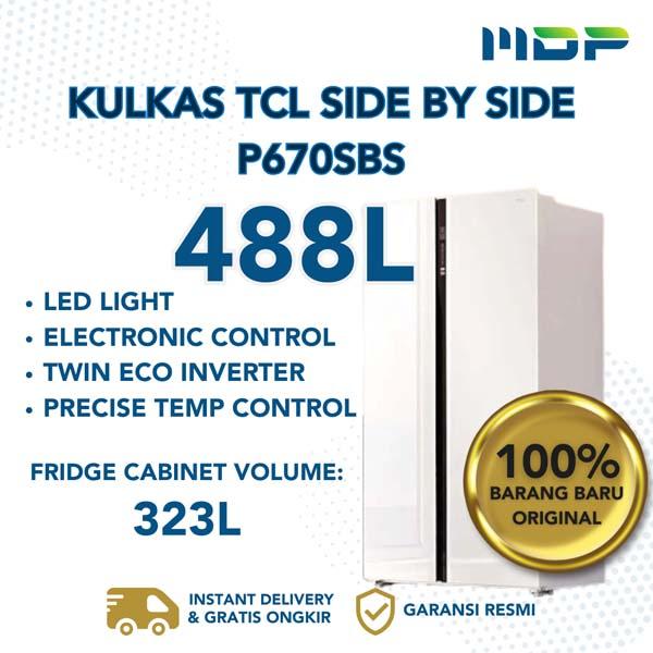 KULKAS TCL P670SBS SIDE BY SIDE ( 2 DOORS/488L) WHITE