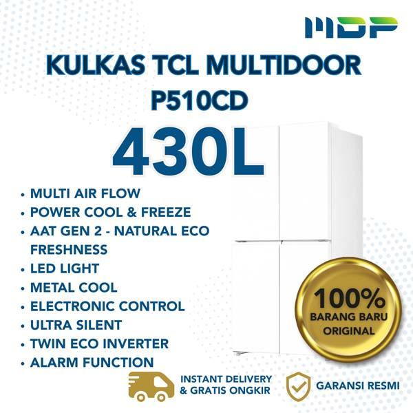KULKAS TCL P510CD MULTIDOOR ( 4 DOORS/430L) WHITE 