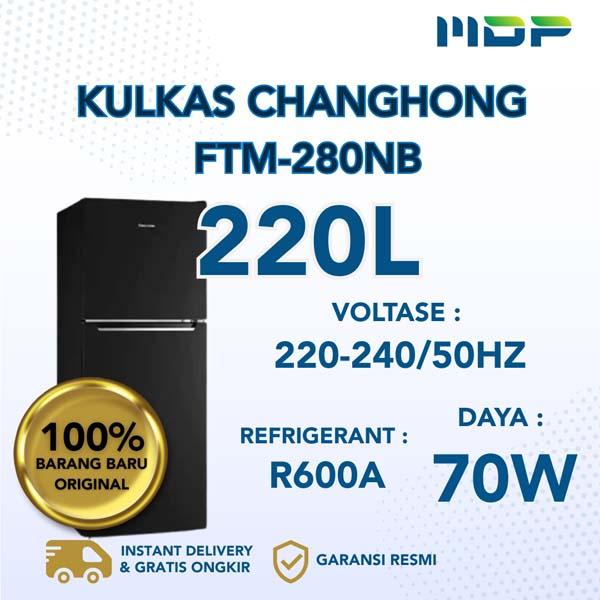 KULKAS CHANGHONG FTM-280NB ( 2 DOORS/ 220L)
