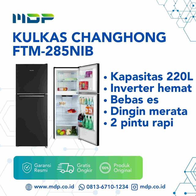 KULKAS CHANGHONG FTM-285NIB INVERTER ( 2 DOORS/ 220L)