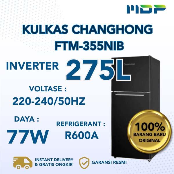 KULKAS CHANGHONG FTM-355NIB ( 2 DOORS / 275L ) 